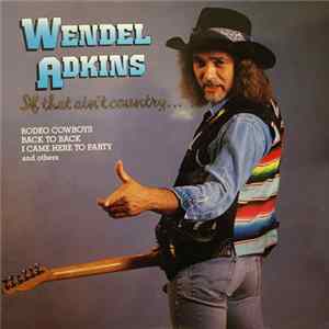 Wendel Adkins - If That Ain`t Country... FLAC album