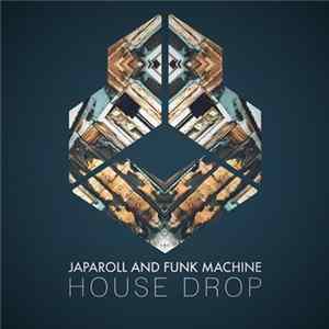 Japaroll And Funk Machine - House Drop FLAC album