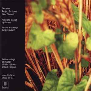 Ontayso - Project 24 Hours - Hour Sixteen FLAC album