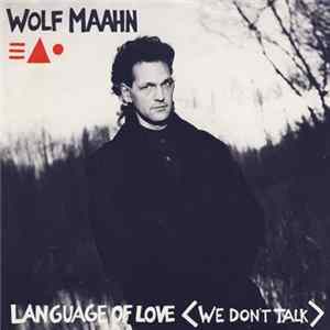 Wolf Maahn - Language Of Love (We Don't Talk) FLAC album