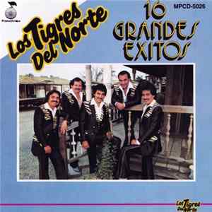 Los Tigres Del Norte - 16 Grandes Exitos FLAC album