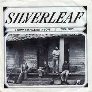 Silverleaf - I Think I'm Falling In Love / Too Long FLAC album