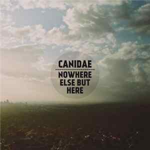 Canidae - Nowhere Else But Here FLAC album