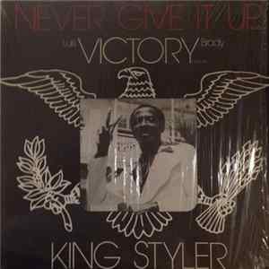 King Styler - Never Give It Up / Victory FLAC album