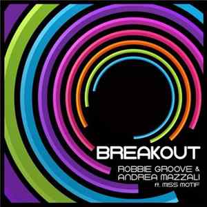 Robbie Groove & Andrea Mazzali Ft. Miss Motif - Breakout FLAC album