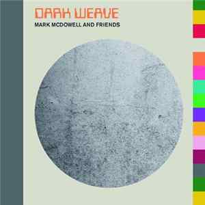 Mark McDowell - Dark Weave FLAC album