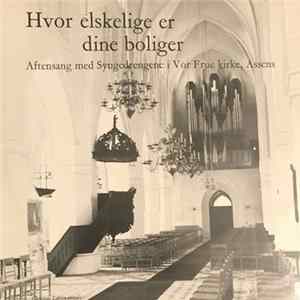 Syngedrengene Ved Vor Frue Kirke I Assens - Hvor Elskelige Er Dine Boliger FLAC album