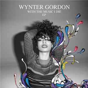 Wynter Gordon - With The Music I Die EP FLAC album
