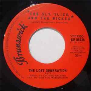 The Lost Generation - The Sly, Slick, And The Wicked / You're So Young But You're So True FLAC album