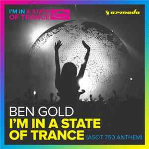 Ben Gold - I'm In A State Of Trance (ASOT 750 Anthem) FLAC album