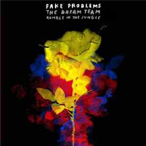 Fake Problems - The Dream Team FLAC album