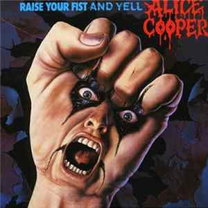 Alice Cooper - Raise Your Fist And Yell FLAC album