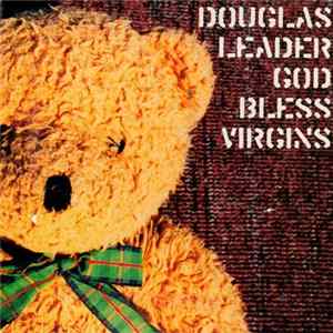 Douglas Leader - God Bless Virgins FLAC album