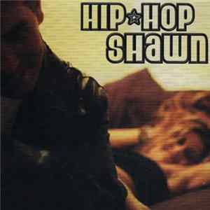 Hip Hop Shawn - Hip Hop Shawn FLAC album