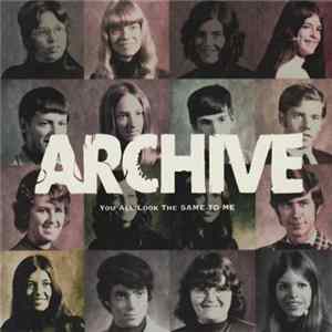 Archive - You All Look The Same To Me FLAC album