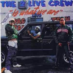 The 2 Live Crew - 2 Live Is What We Are FLAC album