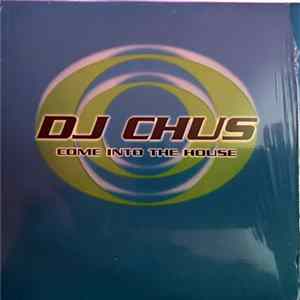 DJ Chus - Come Into The House FLAC album