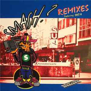 Smash? Featuring Fast H - Smash? Remixes FLAC album