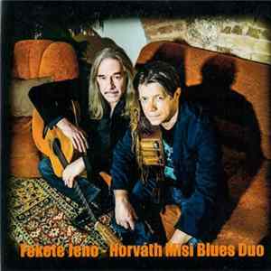 Fekete Jenő, Horváth Misi - Fekete Jenő - Horváth Misi Blues Duo FLAC album