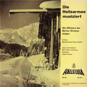 Die Offiziere Der Berner Division - Die Heilsarmee Musiziert FLAC album