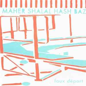 Maher Shalal Hash Baz - Faux Départ FLAC album