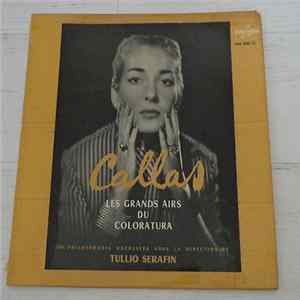 Callas, Philharmonia Orchestra , Sous La Direction De Tullio Serafin - Grands Airs Lyriques Et "Coloratura" FLAC album