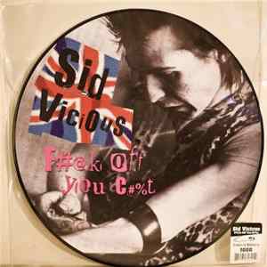 Sid Vicious - F#@k Off You C#%t FLAC album