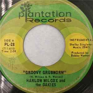 Harlow Wilcox And The Oakies - Groovy Grubworm FLAC album