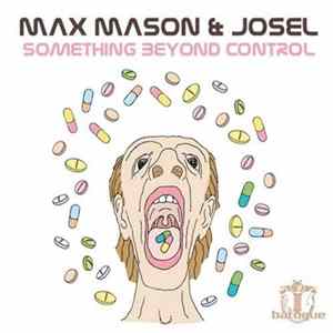 Max Mason & Josel - Something Beyond Control FLAC album