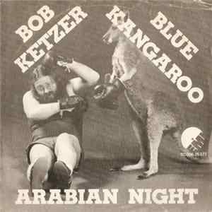 Bob Ketzer - Blue Kangaroo / Arabian Night FLAC album