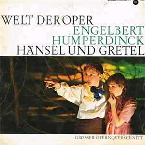 Engelbert Humperdinck - Hänsel Und Gretel - Großer Opernquerschnitt FLAC album