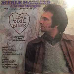 Merle Haggard And The Strangers - I Love Dixie Blues ... So I Recorded "Live" In New Orleans FLAC album