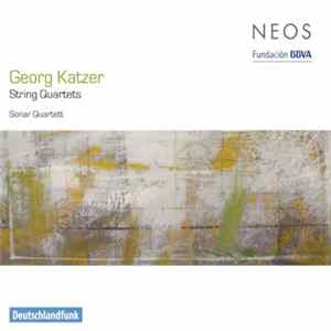 Georg Katzer - Sonar Quartett - String Quartets FLAC album