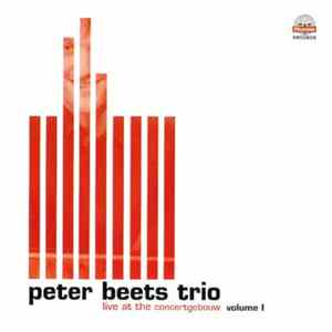 Peter Beets Trio - Live At The Concertgebouw Volume 1 FLAC album