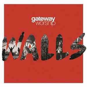 Gateway Worship - Walls FLAC album