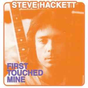 Steve Hackett - First Touched Mine FLAC album