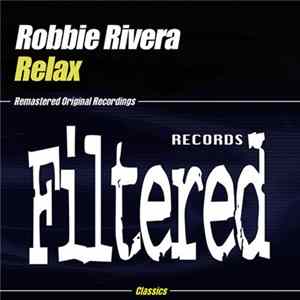 Robbie Rivera - Relax 2004 FLAC album
