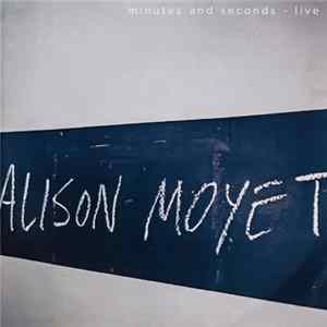 Alison Moyet - Minutes And Seconds - Live FLAC album