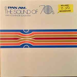Yoshinori Sunahara - Pan Am - The Sound Of '70s FLAC album