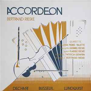 Bertrand Rieske - Dechant, Busseuil, Lundquist - Accordéon FLAC album