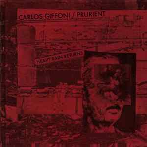 Carlos Giffoni / Prurient - Heavy Rain Returns FLAC album