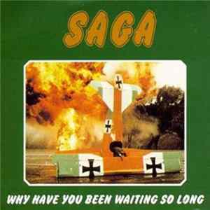 Saga - Why Have You Been Waiting So Long FLAC album