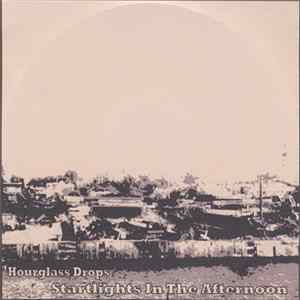 Hourglass Drops - Startlights In The Afternoon FLAC album