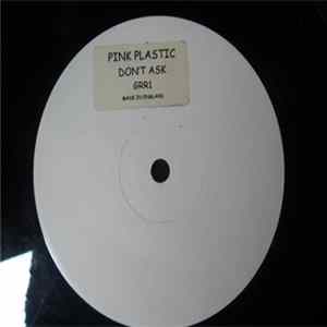 Pink Plastic - Don't Ask FLAC album