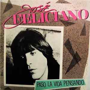 José Feliciano - Paso La Vida Pensando FLAC album