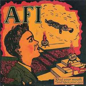 AFI - Shut Your Mouth And Open Your Eyes FLAC album