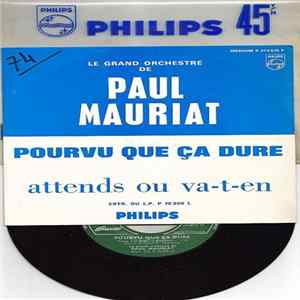 Le Grand Orchestre De Paul Mauriat - Pourvu Que Ca Dure / Attends Ou Va-T-En FLAC album