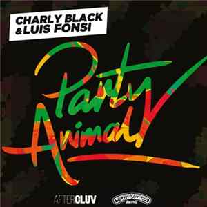 Charly Black & Luis Fonsi - Party Animal FLAC album
