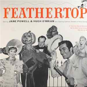 Jane Powell, Hugh O'Brien, Hans Conried, Cathleen Nesbitt, Mary Rodgers - Feathertop (A Musical Fantasy Written Especially For Television And The Mars Candy Company ABC, October 19,1961) FLAC album