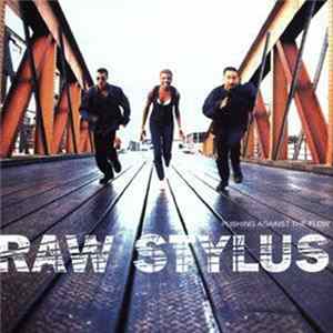 Raw Stylus - Pushing Against The Flow FLAC album